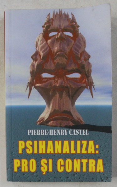 PSIHANALIZA - PRO SI CONTRA de PIERRE  - HENRY CASTEL , 2008