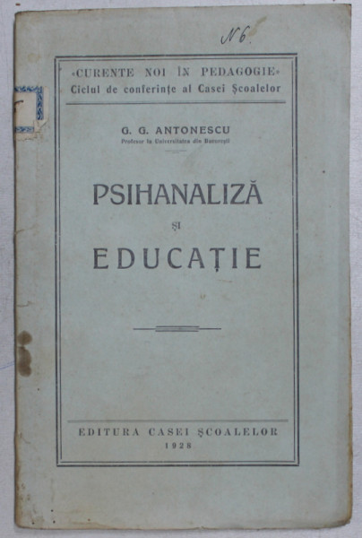 PSIHANALIZA SI EDUCATIE de G.G. ANTONESCU , 1928
