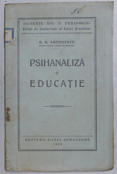 PSIHANALIZA SI EDUCATIE de G.G. ANTONESCU , 1928