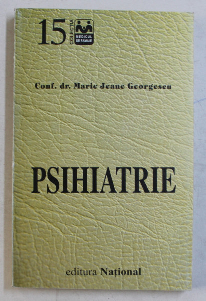 PSIHIATRIE de MARIE JEANE GEORGESCU , 1998 * PREZINTA SUBLINIERI