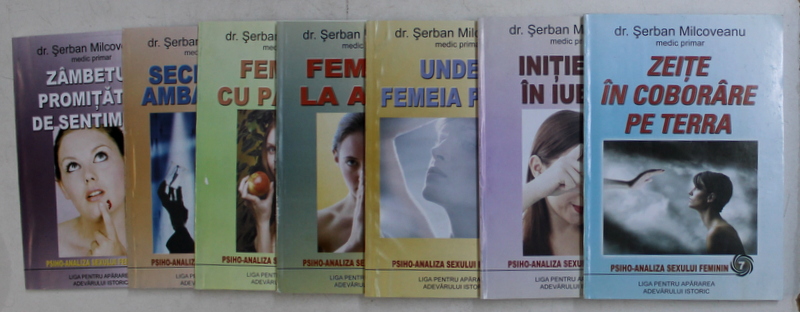 PSIHO - ANALIZA SEXULUI FEMININ , VOLUMELE I - VII de SERBAN MILCOVEANU , 2006