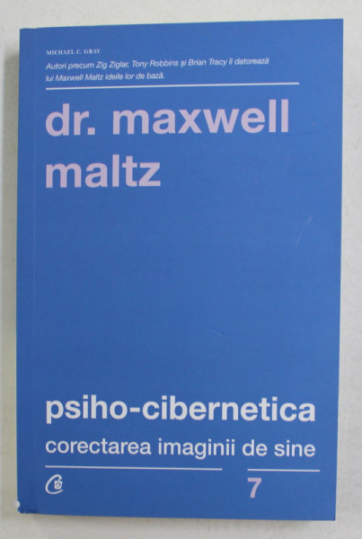 PSIHO - CIBERNETICA - CORECTAREA IMAGINII DE SINE de DR. MAXWELL MALTZ , 2017
