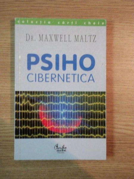 PSIHO - CIBERNETICA de DR. MAXWELL MALTZ , 1999