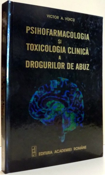 PSIHOFARMACOLOGIA SI TOXICOLOGIA CLINICA A DROGURILOR DE ABUZ de VICTOR A. VOICU , 2005