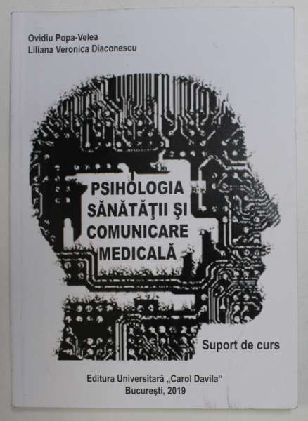 PSIHOLGIA SANATATII SI COMUNICARE MEDICALA - SUPORT DE CURS de OVIDIU POPA - VELEA si LILIANA VERONICA DIACONESCU , 2019 , PREZINTA SUBLINIERI CU MARKERUL *