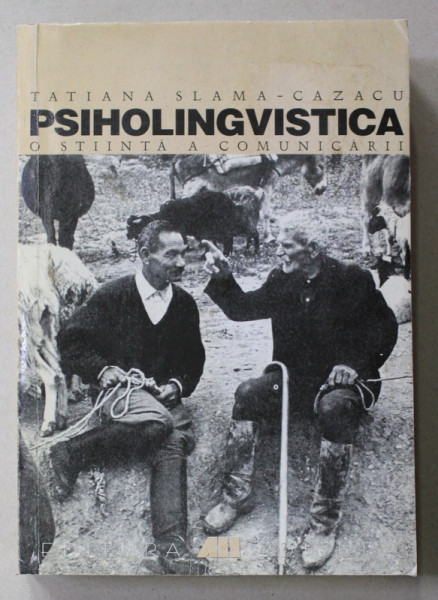 PSIHOLINGVISTICA  - O STIINTA A COMUNICARII de TATIANA SLAMA  - CAZACU , 1999 ,