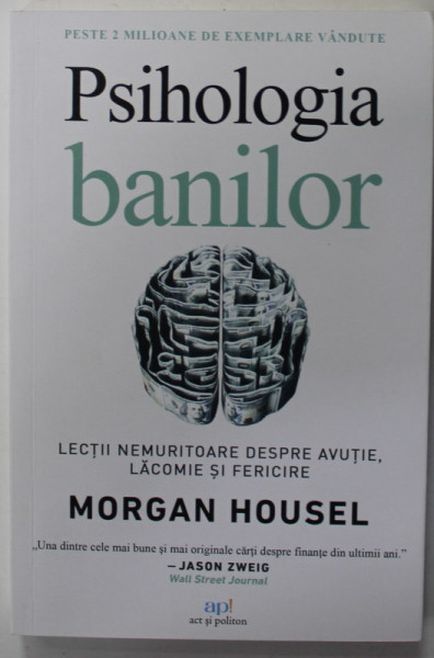 PSIHOLOGIA BANILOR de MORGAN HOUSEL , LECTII ...DESPRE AVUTIE , LACOMIE SI FERICIRE , 2022