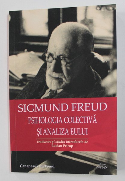 PSIHOLOGIA COLECTIVA SI ANALIZA EULUI de SIGMUND FREUD , 2021