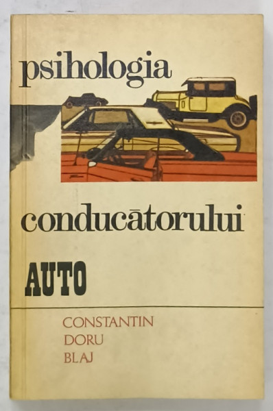 PSIHOLOGIA CONDUCATORULUI AUTO de CONSTANTIN DORU BLAJ , 1978