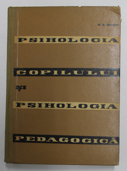 PSIHOLOGIA COPILULUI SI PSIHOLOGIA PEDAGOGICA de H.D . LEVITOV , 1963