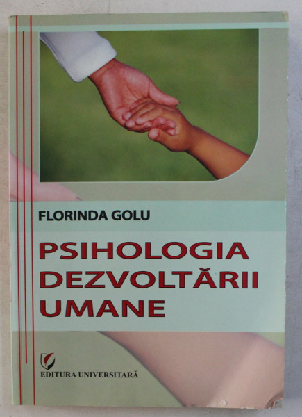 PSIHOLOGIA DEZVOLTARII UMANE de FLORINDA GOLU , 2010