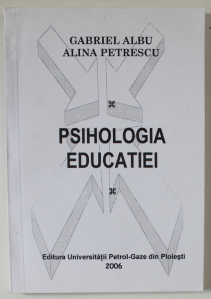 PSIHOLOGIA EDUCATIEI de GABRIEL ALBU si ALINA PETRESCU , 2006