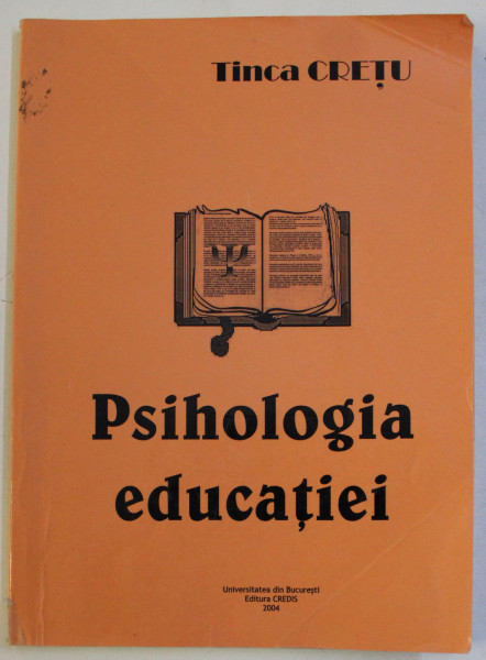 PSIHOLOGIA EDUCATIEI de TINCA CRETU , 2004