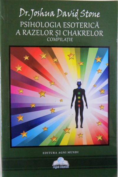 PSIHOLOGIA ESOTERICA A RAZELOR SI CHAKRELOR de DR. JOSHUA DAVID STONE , 2014 , PREZINTA SUBLINIERI