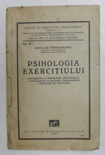 PSIHOLOGIA EXERCITIULUI - CONTRIBUTII LA PSIHOLOGIA DIFERENTIALA A INVATARII SI LA VALOAREA PROGNOSTICA A TESTELOR DE APTITUDINI de NICOLAE MARGINEANU , 1929 , DEDICATIE *