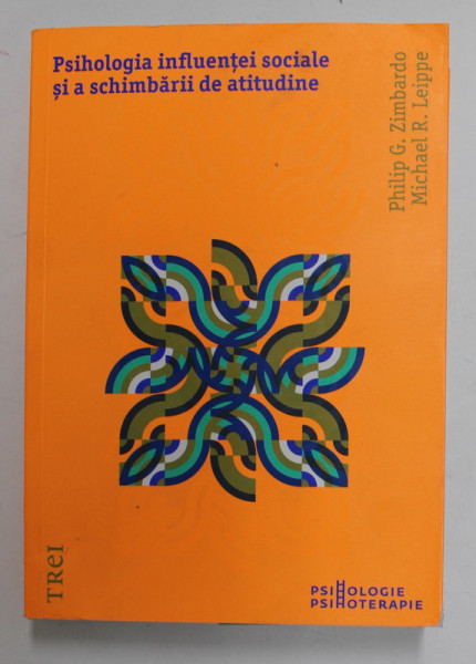 PSIHOLOGIA INFLUENTEI SOCIALE SI A SCHIMBARII DE ATITUDINE de PHILIP G. ZIMBARDO si MICHAEL R. LEIPPE , 2022