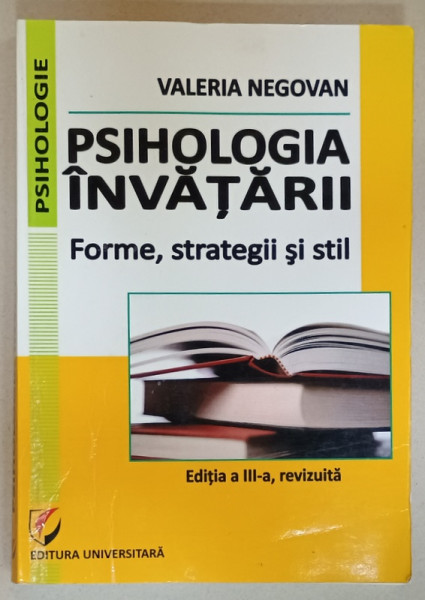PSIHOLOGIA INVATARII , FORME , STRATEGII SI STIL de VALERIA NEGOVAN , 2013 , PREZINTA  UNELE SUBLINIERI *