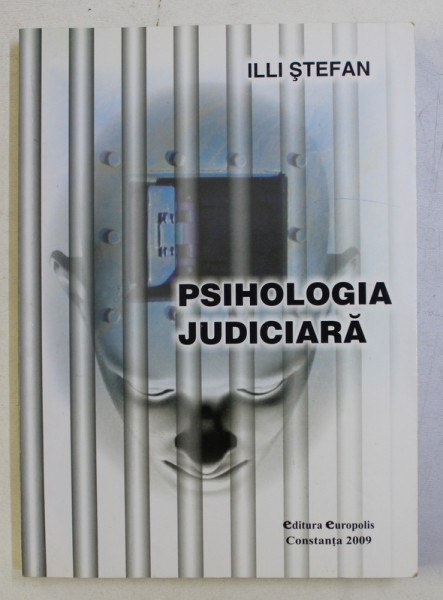 PSIHOLOGIA JUDICIARA de ILLI STEFAN , 2009