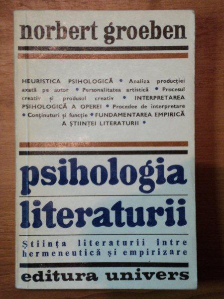 PSIHOLOGIA LITERATURII-NORBERT GROEBEN  BUCURESTI 1978