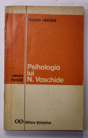PSIHOLOGIA LUI N. VASCHIDE de TRAIAN HERSENI , 1973