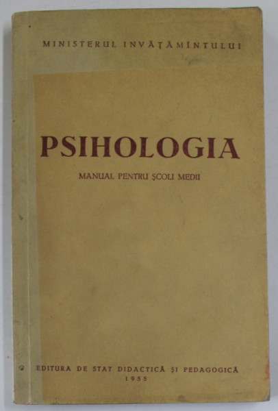 PSIHOLOGIA , MANUAL PENTRU SCOLI MEDII , 1955