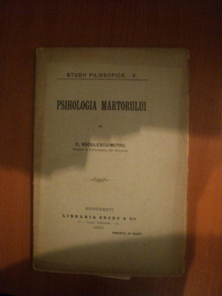 PSIHOLOGIA MARTORULUI de C. RADULESCU MOTRU , Bucuresti 1906