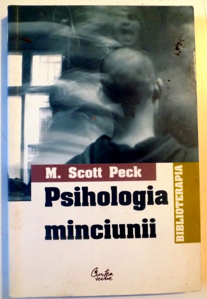 PSIHOLOGIA MINCIUNII de M. SCOTT PECK , 2004