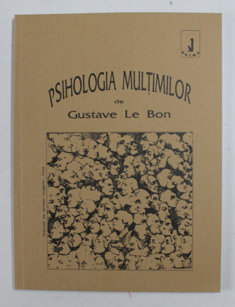 PSIHOLOGIA MULTIMILOR de GUSTAVE LE BON , 1990 *EDITURA ANIMA