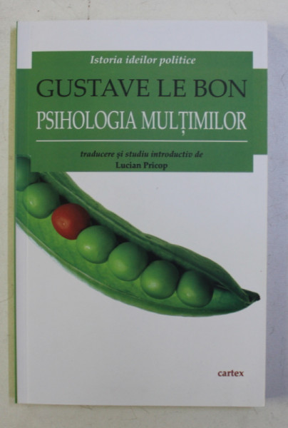 PSIHOLOGIA MULTIMILOR , EDITIA A II - a de GUSTAVE LE BON , 2018