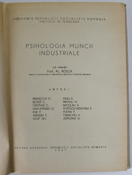 PSIHOLOGIA MUNCII INDUSTRIALE , sub redactia Prof . AL. ROSCA , 1967
