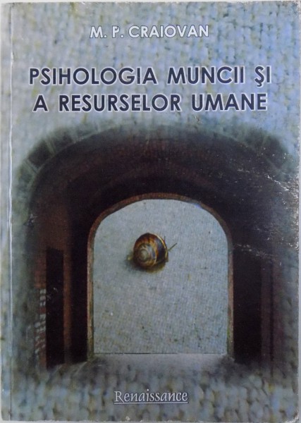 PSIHOLOGIA MUNCII SI A RESURSELOR UMANE de M. P. CRAIOVAN , 2008