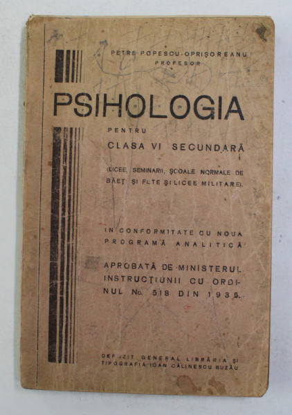 PSIHOLOGIA PENTRU CLASA VI SECUNDARA de PETRE POPESCU - OPRISOREANU , EDITIE INTERBELICA