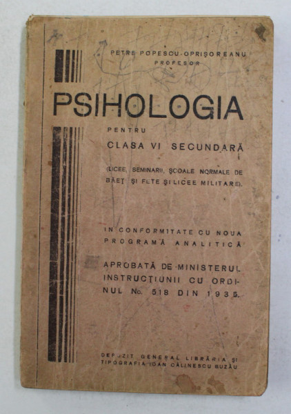 PSIHOLOGIA PENTRU CLASA VI SECUNDARA de PETRE POPESCU - OPRISOREANU , EDITIE INTERBELICA