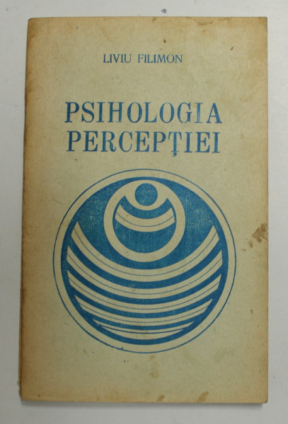 PSIHOLOGIA PERCEPTIEI de LIVIU FILIMON , 1993