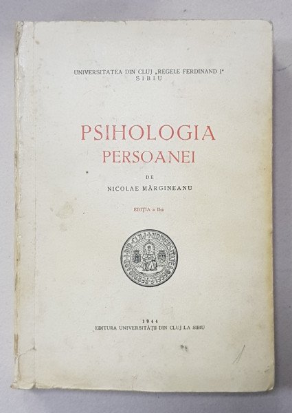 PSIHOLOGIA PERSOANEI, EDITIA A II-A de NICOLAE MARGINEANU - BUCURESTI, 1944 *DEDICATIE