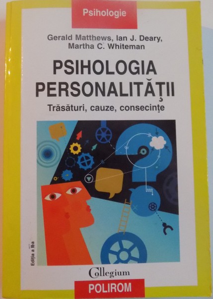 PSIHOLOGIA PERSONALITATII , TRASATURI , CAUZE , CONSECINTE , EDITIA A III A REVAZUTA SI ADAUGITA , 2012