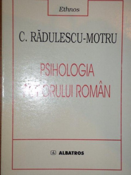 PSIHOLOGIA POPORULUI ROMAN - C. RADULESCU-MOTRU  1999