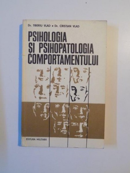 PSIHOLOGIA SI PSIHOPATOLOGIA COMPORTAMENTULUI de TIBERIU VLAD , CRISTIAN VLAD , 1978