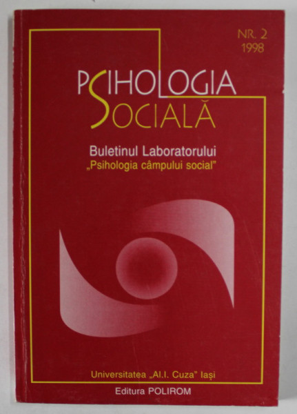 PSIHOLOGIA SOCIALA, BULETINUL LABORATORULUI ' PSHILOGIA CAMPULUI SOCIAL ' NR. 2 , 1998