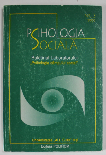 PSIHOLOGIA SOCIALA, BULETINUL LABORATORULUI ' PSHILOGIA CAMPULUI SOCIAL ' NR. 3, 1999