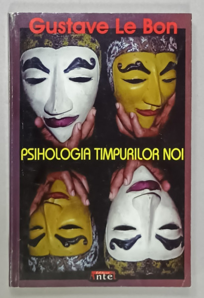 PSIHOLOGIA TIMPURILOR NOI de GUSTAVE LE BON , ANII '2000