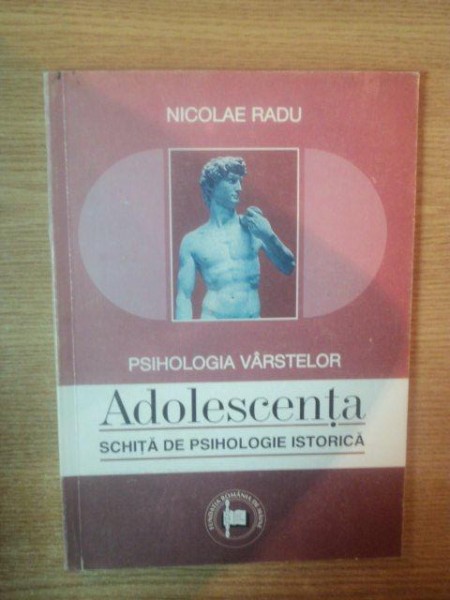 PSIHOLOGIA VARSTELOR . ADOLESCENTA -SCHITA DE PSIHOLOGIE ISTORICA - de NICOLAE RADU , 1995