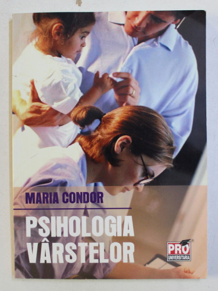 PSIHOLOGIA  VARSTELOR de MARIA CONDOR , 2012