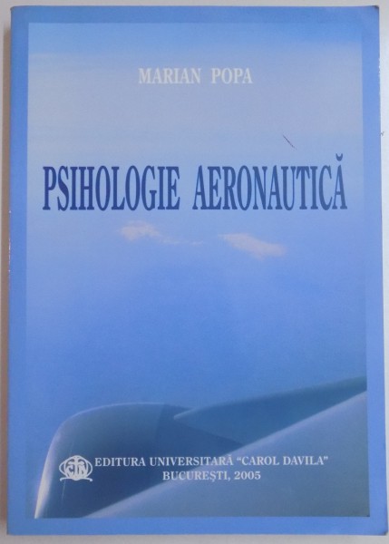 PSIHOLOGIE AERONAUTICA de MARIAN POPA , 2005 , DEDICATIE