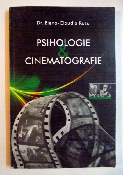 PSIHOLOGIE & CINEMATOGRAFIE , FUNCTIILE PSIHOSOCIALE ALE FILMELOR de ELENA CLAUDIA RUSU , 2008