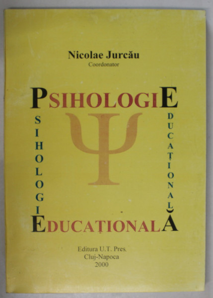 PSIHOLOGIE EDUCATIONALA , coordonator NICOLAE JURCAU , 2000