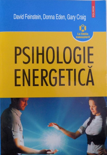 PSIHOLOGIE ENERGETICA de DAVID FEINSTEIN...GARY CRAIG , 2011 , PREZINTA SUBLINIERI CU PIXUL
