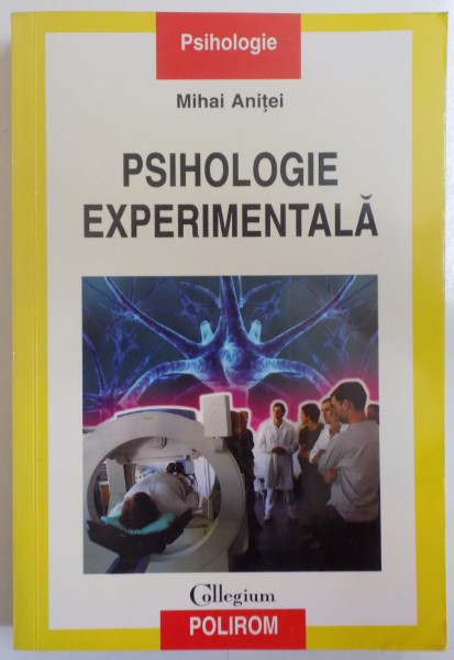 PSIHOLOGIE EXPERIMENTALA de MIHAI ANITEI , 2007 PREZINTA SUBLINIERI CU MARKERUL