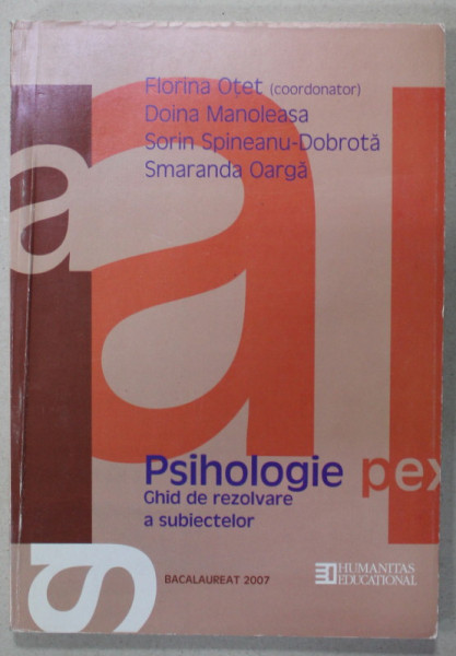 PSIHOLOGIE , GHID DE REZOLVARE A SUBIECTELOR , coordonator FLORINA OTET  , BACALAUREAT,  2007