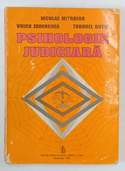 PSIHOLOGIE JUDICIARA de NICOLAE MITROFAN ...TUDOREL BUTOI , 1997 *PREZINTA URME DE UZURA